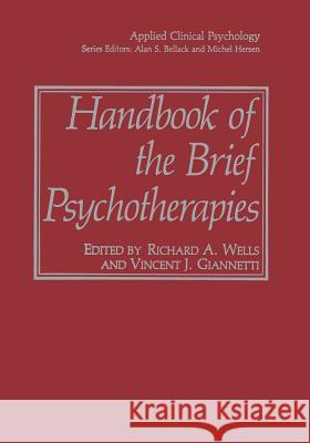 Handbook of the Brief Psychotherapies Richard A. Wells Vincent J. Giannetti 9781489921291 Springer