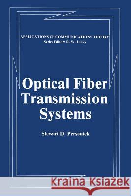 Optical Fiber Transmission Systems Stewart D. Personick 9781489921352 Springer