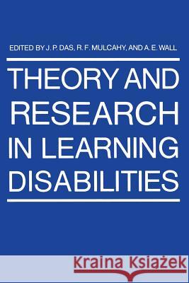 Theory and Research in Learning Disabilities J. P. Das 9781489921598 Springer