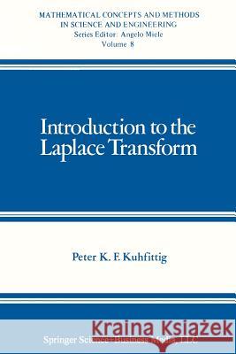 Introduction to the Laplace Transform Peter K. F. Kuhfittig 9781489922038 Springer