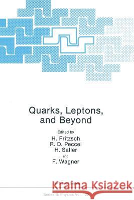 Quarks, Leptons, and Beyond H. Fritzsch R. D. Peccei H. Saller 9781489922564 Springer