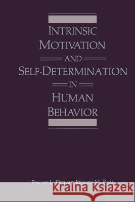 Intrinsic Motivation and Self-Determination in Human Behavior Edward Deci Richard M. Ryan 9781489922731