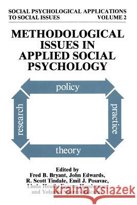 Methodological Issues in Applied Social Psychology Fred B. Bryant John Edwards R. Scott Tindale 9781489923103