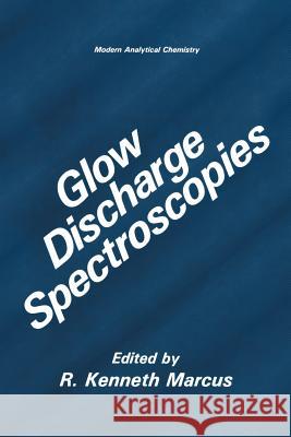 Glow Discharge Spectroscopies R. Kenneth Marcus 9781489923967