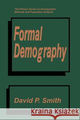 Formal Demography David P. Smith 9781489924674 Springer