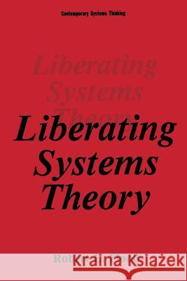 Liberating Systems Theory Robert L. Flood 9781489924797 Springer