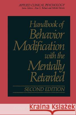 Handbook of Behavior Modification with the Mentally Retarded Johnny L. Matson 9781489925039 Springer