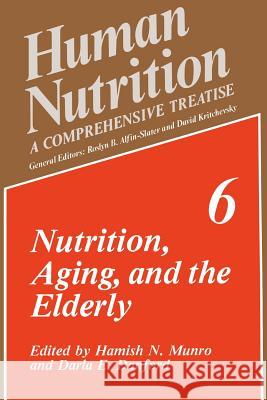 Nutrition, Aging, and the Elderly D. E. Danford H. N. Munro 9781489925398 Springer