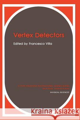 Vertex Detectors Francesco Villa 9781489925473 Springer