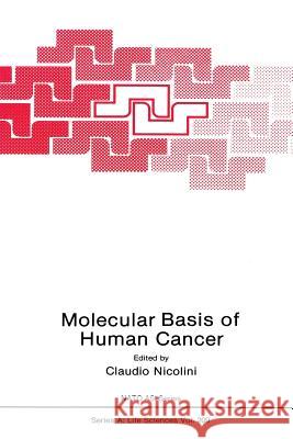 Molecular Basis of Human Cancer C. Nicolini 9781489925657 Springer