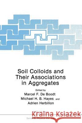 Soil Colloids and Their Associations in Aggregates Marcel F. D Michael H. B. Hayes Adrien Herbillon 9781489926135 Springer