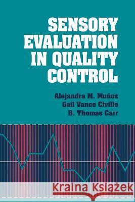 Sensory Evaluation in Quality Control Alejandra M. Munoz 9781489926555 Springer