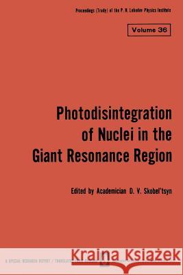 Photodisintegration of Nuclei in the Giant Resonance Region D. V. Skobe 9781489927163 Springer