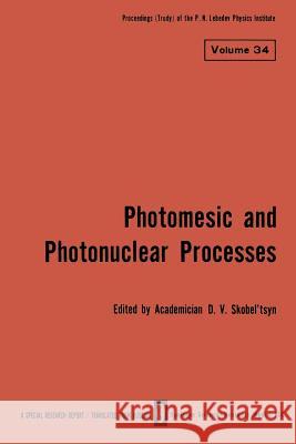 Photomesic and Photonuclear Processes D. V. Skobe 9781489927194 Springer