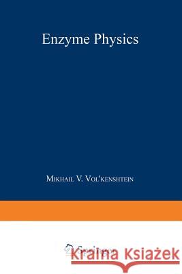 Enzyme Physics Mikhail V. Vo 9781489928368 Springer