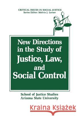 New Directions in the Study of Justice, Law, and Social Control School of Justice Studies 9781489936103 Springer