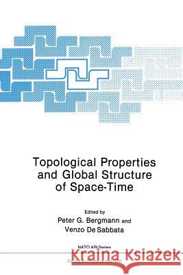 Topological Properties and Global Structure of Space-Time Peter G. Bergmann Venzo D 9781489936288 Springer