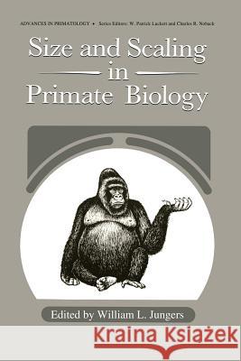 Size and Scaling in Primate Biology William J. Jungers 9781489936493 Springer