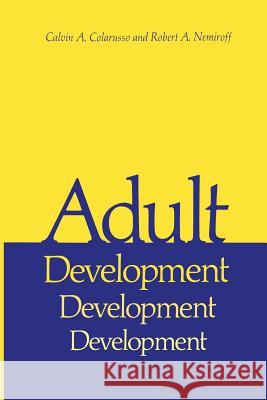 Adult Development: A New Dimension in Psychodynamic Theory and Practice Colarusso, Calvin a. 9781489936585 Springer