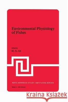 Environmental Physiology of Fishes M. a. Ali 9781489936615 Springer