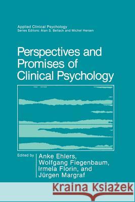 Perspectives and Promises of Clinical Psychology Anke Ehlers Wolfgang Fiegenbaum Irmela Florin 9781489936769 Springer