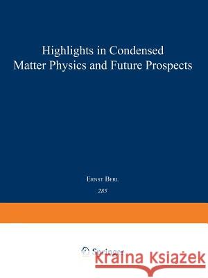 Highlights in Condensed Matter Physics and Future Prospects Leo Esaki 9781489936882 Springer