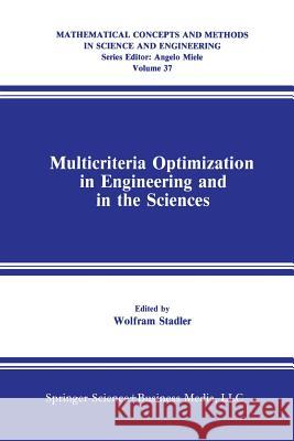 Multicriteria Optimization in Engineering and in the Sciences Wolfram Stadler 9781489937360 Springer