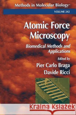 Atomic Force Microscopy: Biomedical Methods and Applications Braga, Pier Carlo 9781489939319 Humana Press