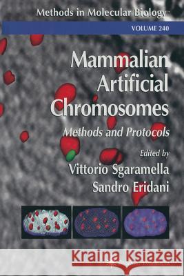 Mammalian Artificial Chromosomes: Methods and Protocols Sgaramella, Vittorio 9781489939487 Humana Press