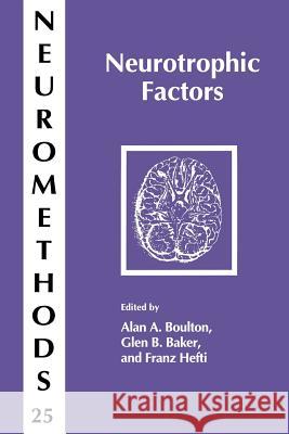 Neurotrophic Factors Alan A. Boulton Glen B. Baker Franz Hefti 9781489939876 Humana Press