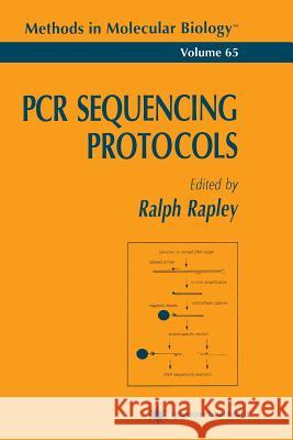PCR Sequencing Protocols Ralph Rapley 9781489940384