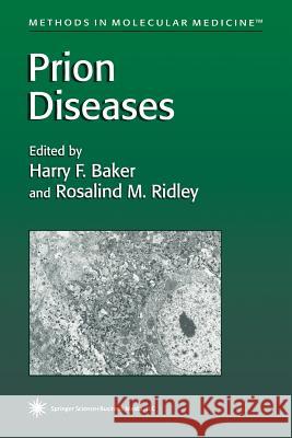 Prion Diseases Harry F. Baker Rosalind M. Ridley 9781489940407 Humana Press
