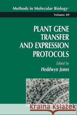 Plant Gene Transfer and Expression Protocols Heddwyn Jones 9781489940599 Humana Press