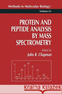 Protein and Peptide Analysis by Mass Spectrometry John R. Chapman 9781489940735 Humana Press