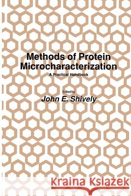 Methods of Protein Microcharacterization: A Practical Handbook Shively, John E. 9781489941329 Humana Press