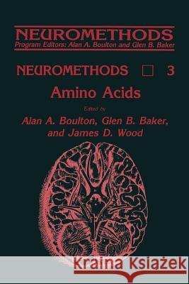 Amino Acids Alan A. Boulton Glen B. Baker James D. Wood 9781489941367 Humana Press