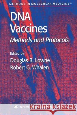 DNA Vaccines: Methods and Protocols Lowrie, Douglas B. 9781489941824 Humana Press