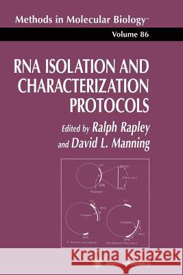 RNA Isolation and Characterization Protocols Ralph Rapley David L. Manning 9781489942500 Humana Press