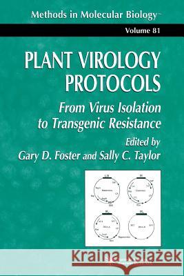 Plant Virology Protocols: From Virus Isolation to Transgenic Resistance Foster, Gary D. 9781489942531