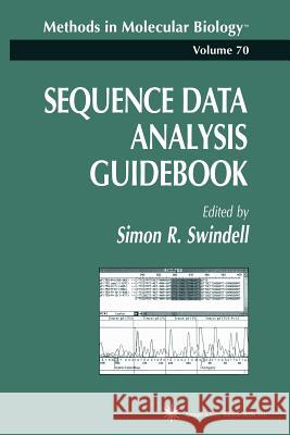 Sequence Data Analysis Guidebook Simon R. Swindell 9781489943385 Humana Press