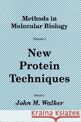 New Protein Techniques John M. Walker 9781489943811 Humana Press