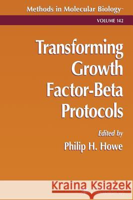 Transforming Growth Factor-Beta Protocols Philip H. Howe 9781489943989