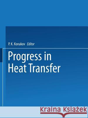 Progress in Heat Transfer P. K. Konakov 9781489947574 Springer