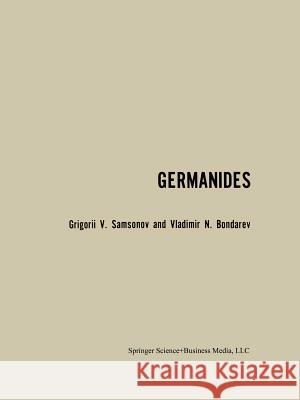 Germanides / Germanidy / ГерmаhИДЫ Samsonov, G. V. 9781489948236