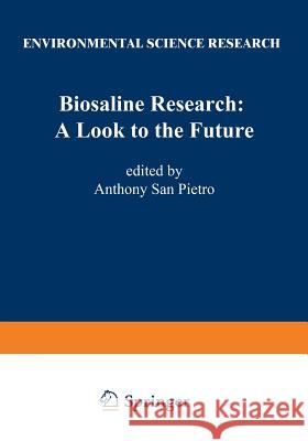 Biosaline Research: A Look to the Future Pietro, Anthony 9781489950000 Springer