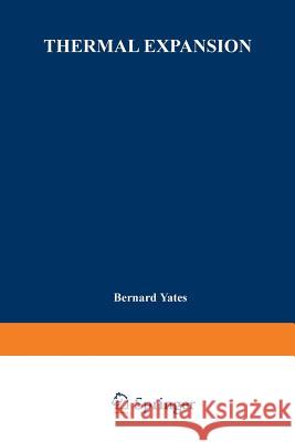 Thermal Expansion B. Yates 9781489954503 Springer