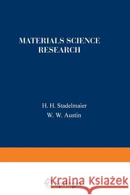 Materials Science Research H. H. Stadelmaier W. W. Austin 9781489955395 Springer