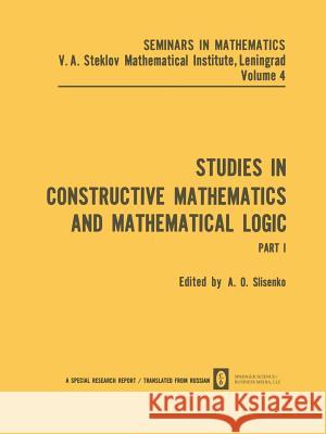 Studies in Constructive Mathematics and Mathematical Logic: Part 1 Slisenko, A. O. 9781489956323 Springer