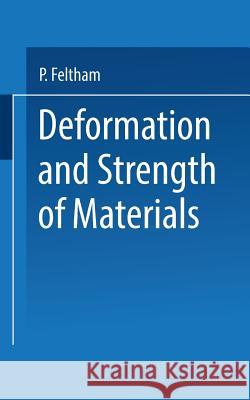 Deformation and Strength of Materials P. Feltham 9781489958495