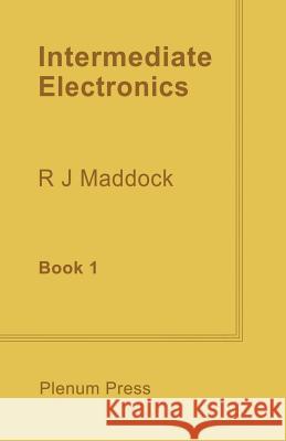 Intermediate Electronics: Book 1 R. J. Maddock 9781489958617